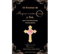 33 Rituales De Magia Rosacruz Y Pnl Para Manifestaciones Multipropósito (Arcanah Bacana) (Spanish Edition)