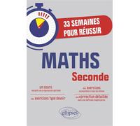 33 semaines pour réussir les Maths en 2de Cours suivant une progression spiralée avec exercices et devoirs corrigés - Julien Mery - Ellipses - broché - Scolaire / Universitaire