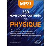 330 exercices corrigés de Physique - MP2I Christophe Bernicot (Auteur), Jean-Christophe Tisserand (Auteur), Sylvain Rondy (Collection dirigée par)