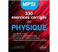 330 exercices corrigés de Physique - MPSI Christophe Bernicot (Auteur), Jean-Christophe Tisserand (Auteur), Sylvain Rondy (Collection dirigée par)