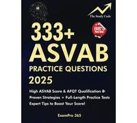 333+ ASVAB Practice Questions and Answers 2025: Pass the ASVAB with Confidence - Proven Strategies, Full-Length Practice Tests & Expert Tips to Boost Your Score!