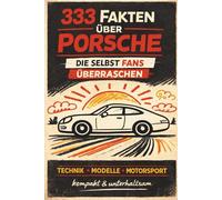 333 Fakten über Porsche - die selbst Fans überraschen