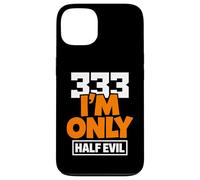 333 I'm Only Half Evil Funny Devil Humour Coque pour iPhone 13