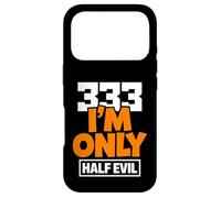 333 I'm Only Half Evil Funny Devil Humour Coque pour iPhone 17 Pro