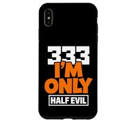333 I'm Only Half Evil Funny Devil Humour Coque pour iPhone XS Max