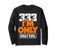 333 I'm Only Half Evil Funny Devil Humour Manche Longue
