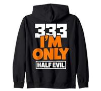 333 I'm Only Half Evil Funny Devil Humour Sweat à Capuche