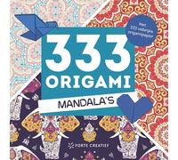 333 Origami Mandala's: Met 333 velletjes origamipapier