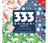 333 Origami Sheets Japanese Designs for Luck & Fortune: High-quality Double-sided Paper Pack Book