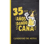 35 AÑOS DANDO CAÑA: CUADERNO DE NOTAS | Regalo especial para Amantes de la cerveza | Cuarenta cumpleaños