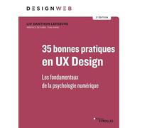 35 bonnes pratiques en UX Design 2e édition: Les fondamentaux de la psychologie numérique
