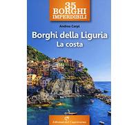 35 borghi imperdibili. Borghi della Liguria. La costa