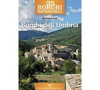 35 borghi imperdibili. Umbria