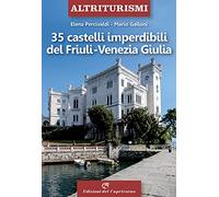 35 castelli imperdibili del Friuli Venezia Giulia
