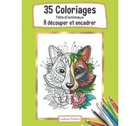 35 Coloriages pour Adulte - Têtes d'animaux à encadrer :: Livre de Coloriage Zentangle à découper et à encadrer