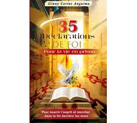 35 Déclarations de Foi pour la Vie en Prison Pour nourrir l esprit et marcher dans la foi derrière les murs - Ginny Carine Anguima - Books On Demand - broché - Essai