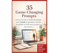 35 Game-Changing Prompts pour écrire des e-books de qualité avec Claude en quelques minutes et publier sur KDP sans y passer des heures.