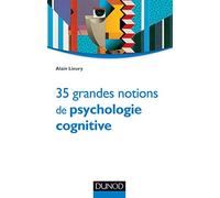 35 grandes notions de psychologie cognitive