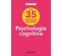35 Grandes Notions De Psychologie Cognitive