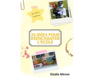 35 idées pour réenchanter l’école