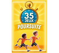 35 jeux de poursuite sportifs: Un guide incontournable pour tous les animateurs, enseignants et éducateurs sportifs désireux de dynamiser l'apprentissage sportif et ludique chez les enfants !