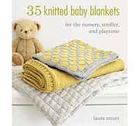 35 Knitted Baby Blankets: For the nursery, stroller, and playtime