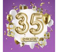 35 Livre d'Or: Décoration pour le 35ème anniversaire pour homme ou femme - 35 ans - Déco & Cadeaux d'anniversaire - Édition Party Or Violet Mauve - Livre pour les félicitations et photos des invités