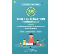 35 mises en situation professionnelles édition CAP AEPE: structure collective, école maternelle et domicile