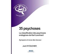 35 psychoses : La classification des psychoses endogènes de Karl Leonhard: Synopsis et revue des travaux