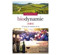 35 Questions Sur La Biodynamie À L'usage Des Amateurs De Vin