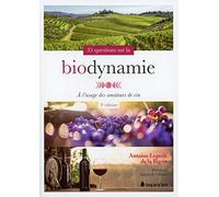 35 questions sur la biodynamie - A l'usage des amateurs de vin