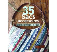 35 sacs & accessoires en lisières et chutes de tissus - Yuki Inomata - De Saxe Eds - broché - Guide
