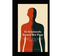 35 Structurally Blessed Red Flags: Religious Trauma, Control Systems, and the Cost of Obedience