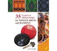 35 Traditional African Songs For Tongue Drum And Handpan