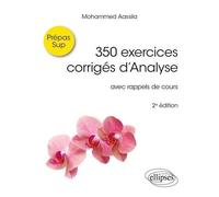 350 Exercices Corrigés D'analyse Prépas Sup - Avec Rappels De Cours