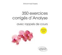 350 exercices corrigés d'Analyse Prépas Sup: Avec rappels de cours