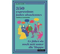 350 expressions judéo-alsaciennes - Alain Kahn - La Nuee Bleue - broché - Dictionnaire et encyclopédie