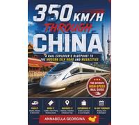 350 KM/H Through China: A Rail Explorer’s Blueprint to the Modern Silk Road and Megacities