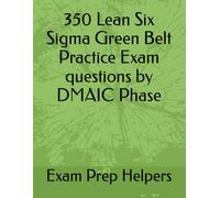 350 Lean Six Sigma Green Belt Practice Exam questions by DMAIC Phase