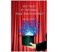 350 Trucs Et Tutoriels Pour Paintshop Pro