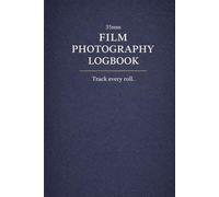 35mm Film Photography Logbook: Pocket Edition A Complete 35mm Workflow
