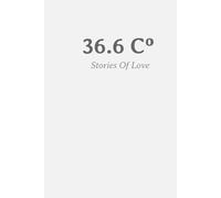 36.6 Cº: Stories Of Love
