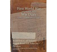 36 Division 107 Infantry Brigade Royal Irish Rifles 1st Battalion