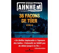 36 Façons de tuer - Stefan Ahnhem - Albin Michel - broché - Roman