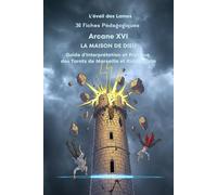 36 Fiches pédagogiques - Arcane XVI - La Maison de Dieu -: Guide d'Interprétation et Pratique des Tarots de Marseille et Rider-Waite