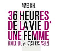36 heures de la vie d'une femme - Parce que 24 c'est pas assez CD