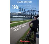 36 heures de route, 36 jours de coma - Le chemin du courage et de la résilience - Marc Breton - Performance - broché - Témoignage