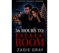 36 Hours to Fa-La-La-Boom