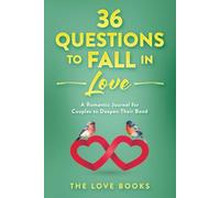 36 Questions to Fall in Love: A Romantic Journal for Couples to Deepen Their Bond