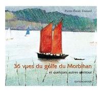 36 vues du Golfe du Morbihan. Bilingue Français-Anglais Pierre Emile Durand (Auteur)